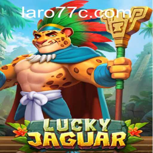 Exploring LuckyJaguar: An In-Depth Guide to Laro 77