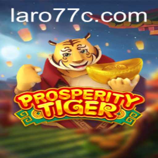 Exploring ProsperityTiger: A Thrilling Journey Through Laro 77