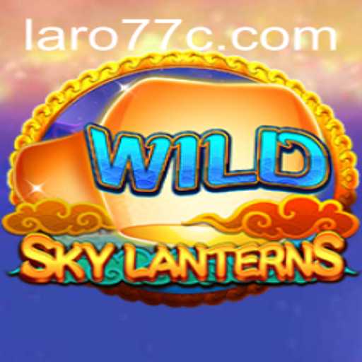 Exploring SkyLanterns: The Enchanting World of Laro 77